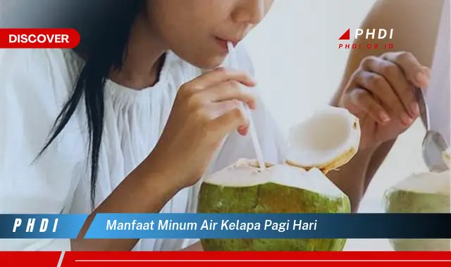 manfaat minum air kelapa pagi hari