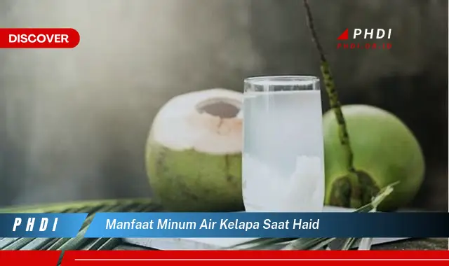 manfaat minum air kelapa saat haid