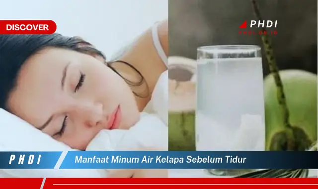 manfaat minum air kelapa sebelum tidur