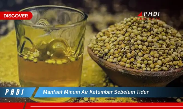 manfaat minum air ketumbar sebelum tidur