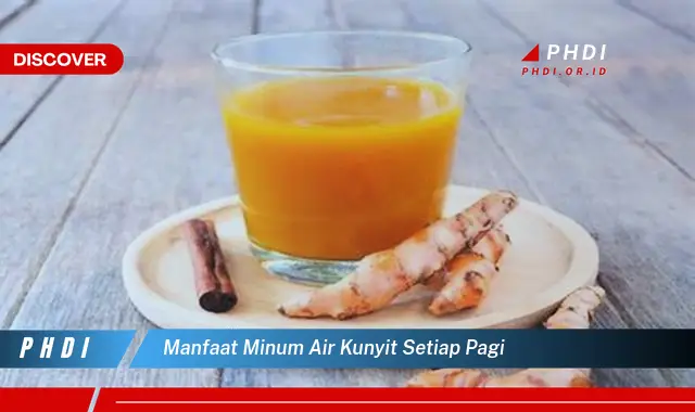 manfaat minum air kunyit setiap pagi