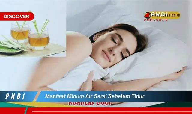 manfaat minum air serai sebelum tidur