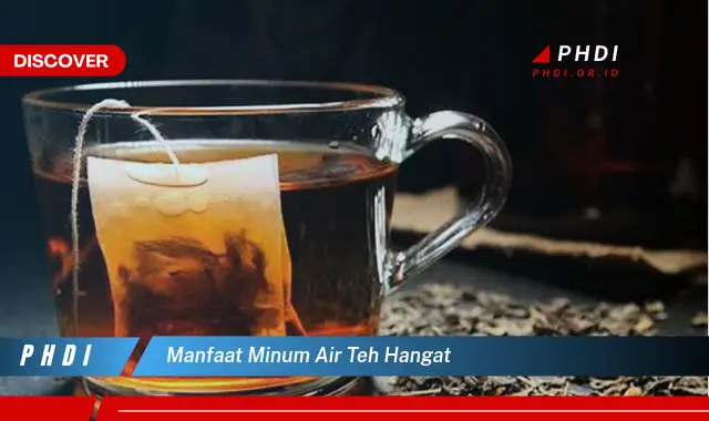 manfaat minum air teh hangat