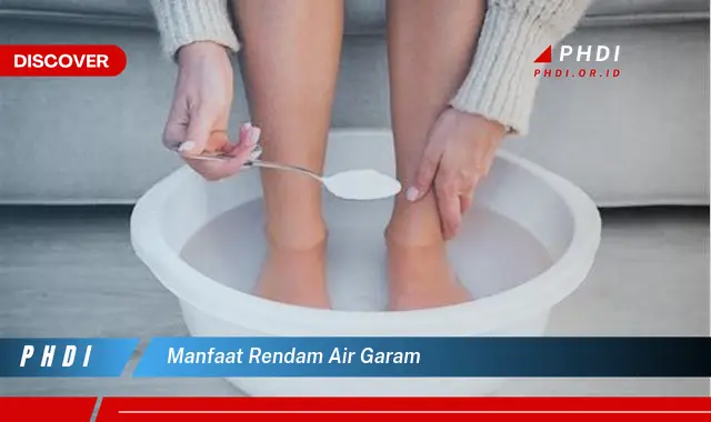 manfaat rendam air garam