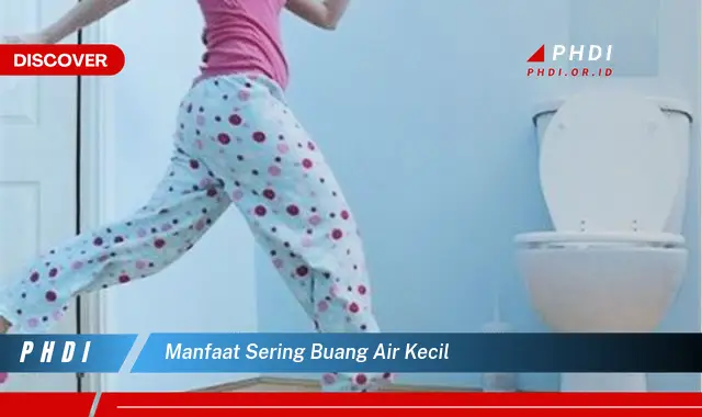 manfaat sering buang air kecil