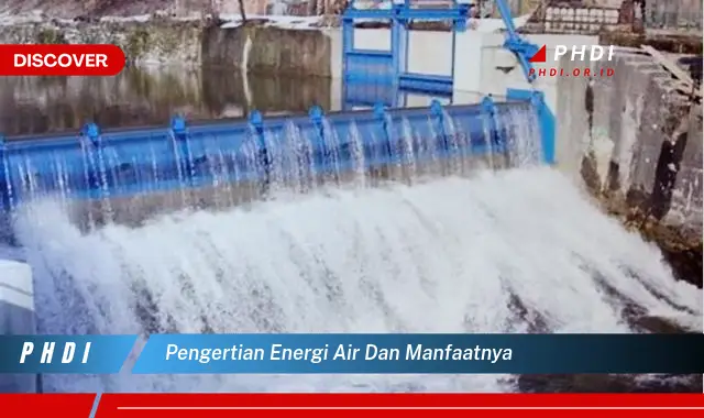 pengertian energi air dan manfaatnya