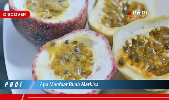 apa manfaat buah markisa