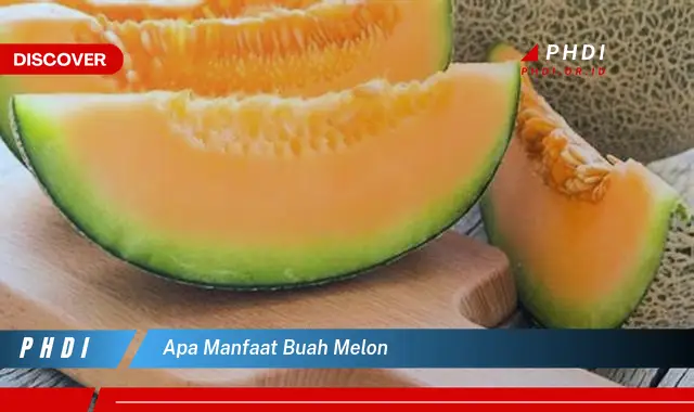 apa manfaat buah melon