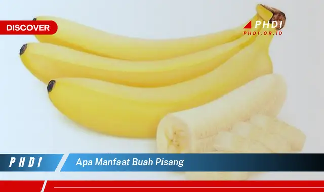 apa manfaat buah pisang