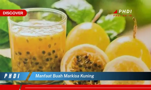 manfaat buah markisa kuning