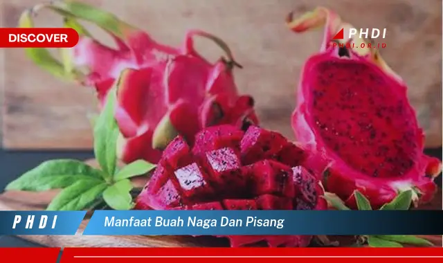 manfaat buah naga dan pisang