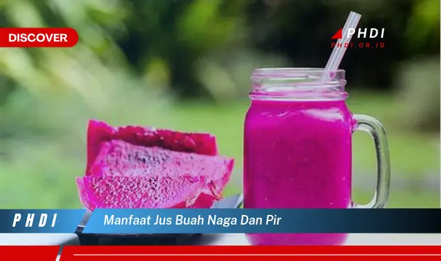 manfaat jus buah naga dan pir