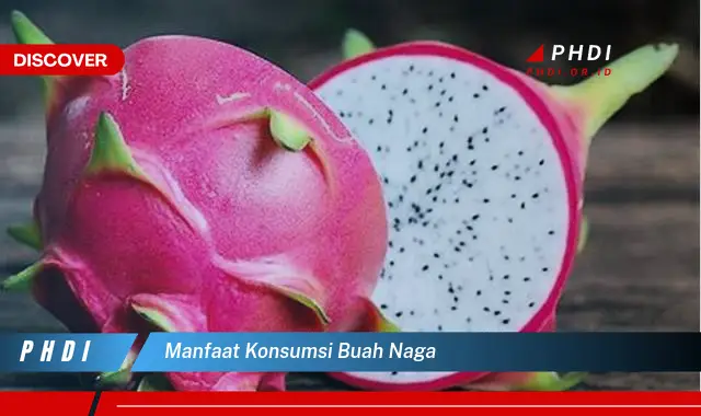 manfaat konsumsi buah naga