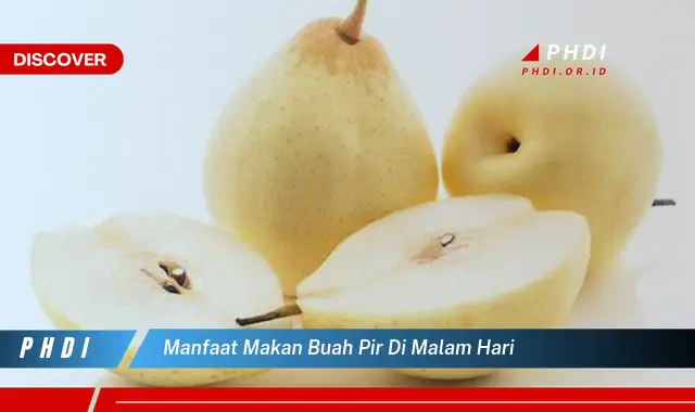 manfaat makan buah pir di malam hari