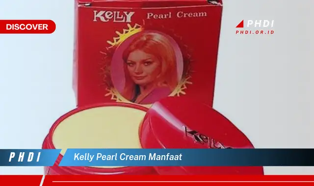 kelly pearl cream manfaat