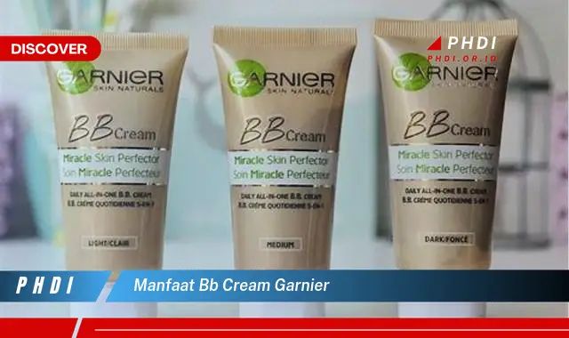 Temukan 7 Manfaat BB Cream Garnier yang Bikin Kamu Penasaran