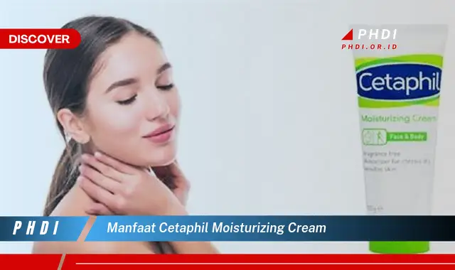 manfaat cetaphil moisturizing cream