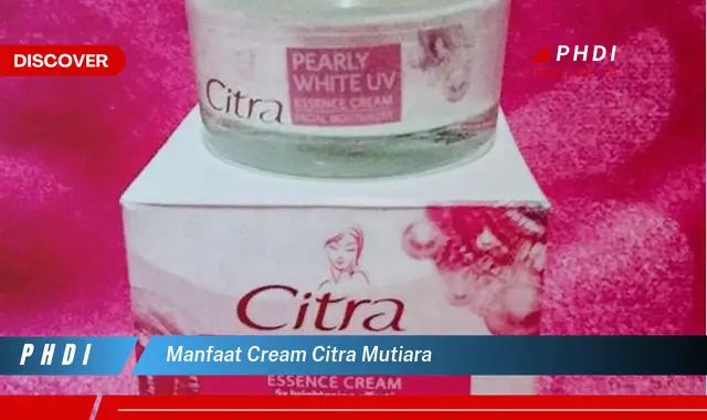 manfaat cream citra mutiara