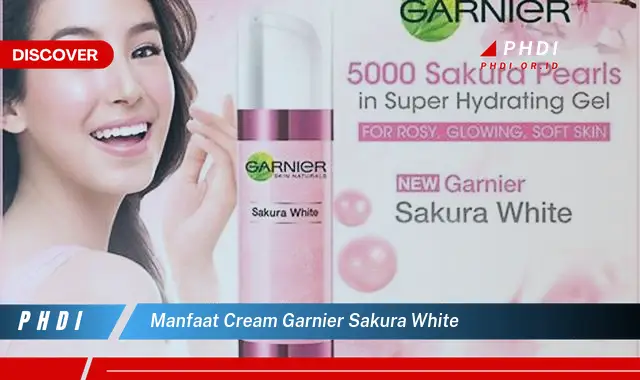 manfaat cream garnier sakura white