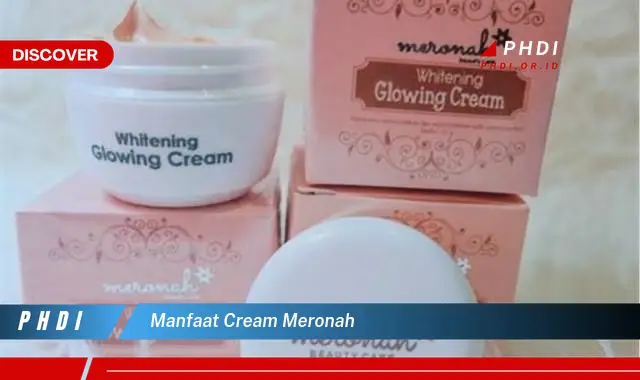 manfaat cream meronah