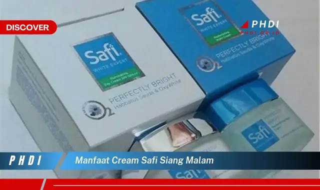 manfaat cream safi siang malam