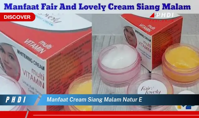 manfaat cream siang malam natur e