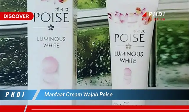 manfaat cream wajah poise