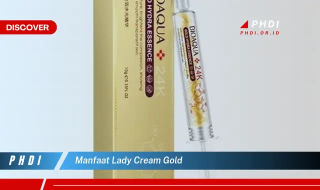 Ketahui Manfaat Lady Cream Gold yang Bikin Kamu Penasaran