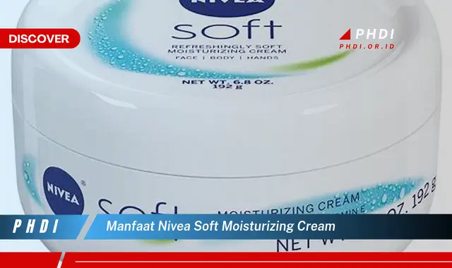 manfaat nivea soft moisturizing cream