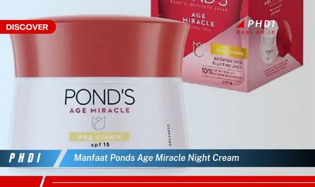 manfaat ponds age miracle night cream