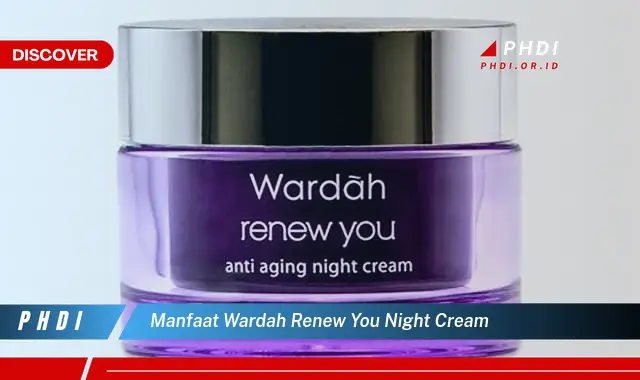 manfaat wardah renew you night cream