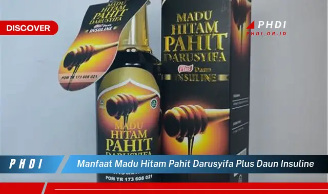 manfaat madu hitam pahit darusyifa plus daun insuline