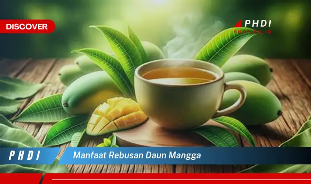 manfaat rebusan daun mangga