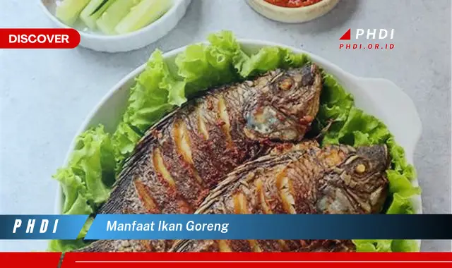 manfaat ikan goreng