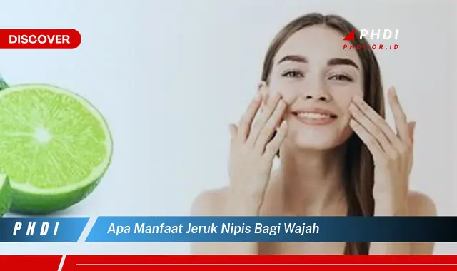 apa manfaat jeruk nipis bagi wajah