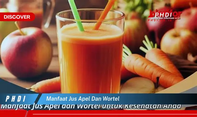 manfaat jus apel dan wortel