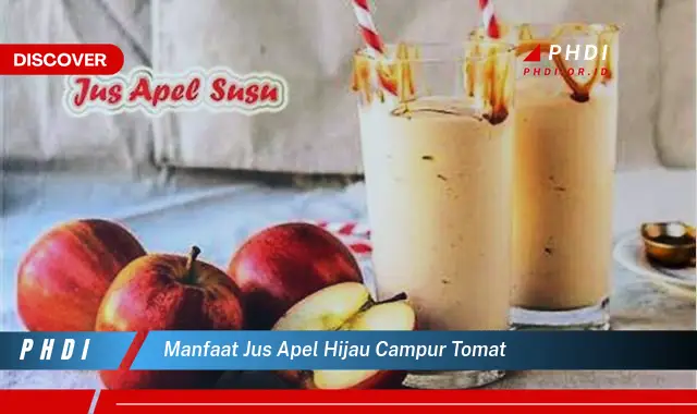 manfaat jus apel hijau campur tomat