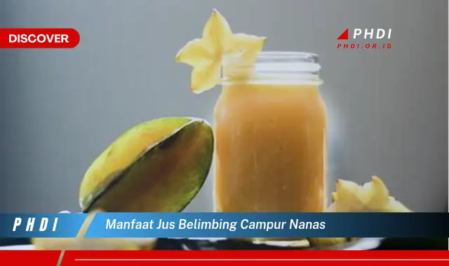 manfaat jus belimbing campur nanas