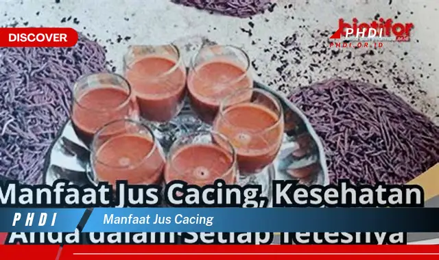 manfaat jus cacing