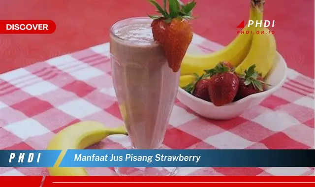 manfaat jus pisang strawberry