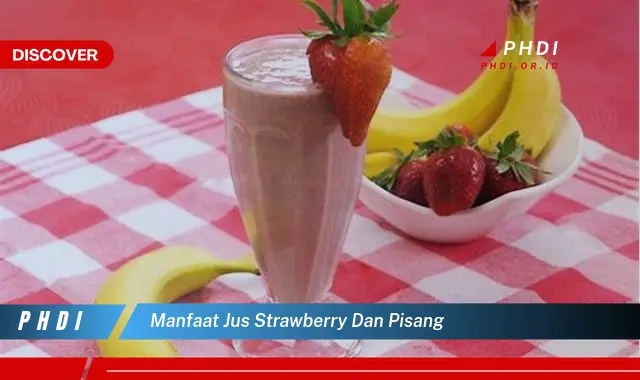 manfaat jus strawberry dan pisang