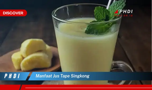 manfaat jus tape singkong