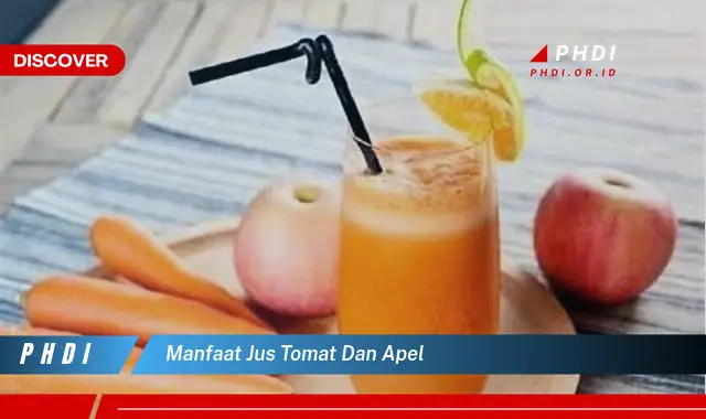 manfaat jus tomat dan apel