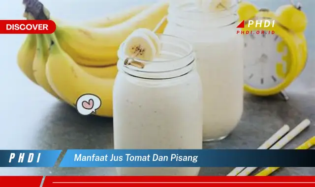 manfaat jus tomat dan pisang