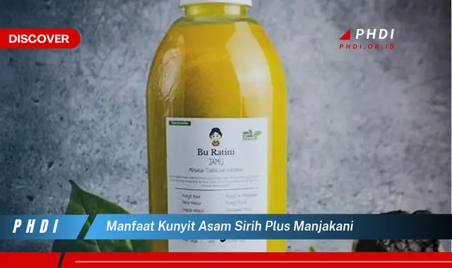 manfaat kunyit asam sirih plus manjakani