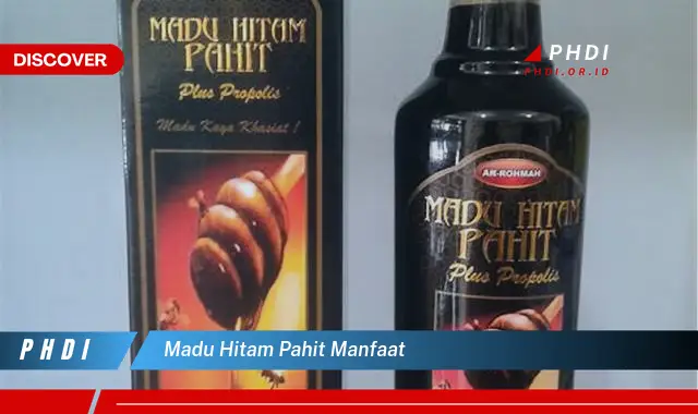 madu hitam pahit manfaat