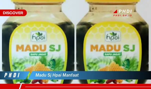 madu sj hpai manfaat