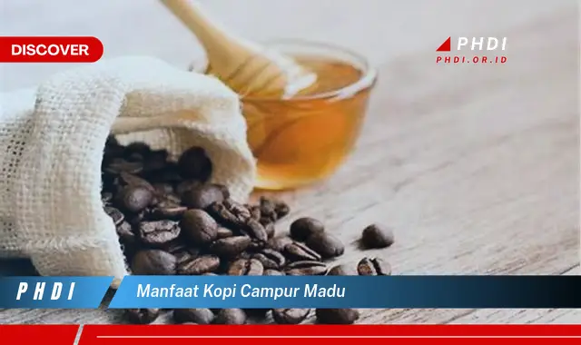 manfaat kopi campur madu