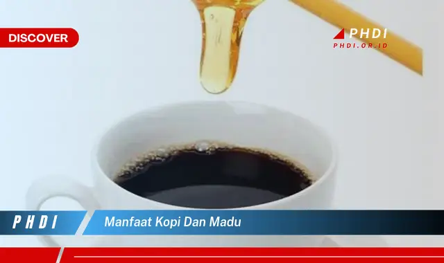 manfaat kopi dan madu