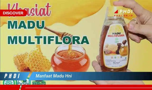 manfaat madu hni